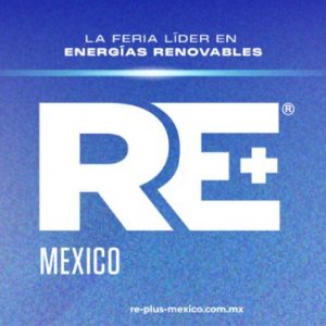 RE + Mexico - 14 al 16 de Abril - Energías Limpias
